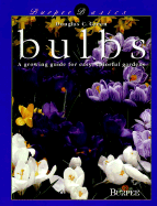 Burpee Basics Bulbs: A Growing Guide for Easy, Colorful Gardens