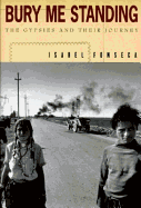 Bury Me Standing: The Gypsies and Their Journey