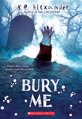 Bury Me - Alexander, K R