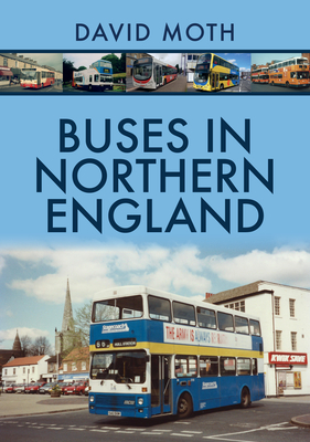 Buses in Northern England - Moth, David