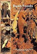 Bush Foods: Arrernte Foods from Central Australia