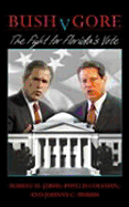 Bush V. Gore: The Fight for Florida's Vote
