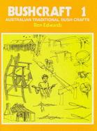 Bushcraft 1 - Australian Tradition: Australian Traditional Bushcraft