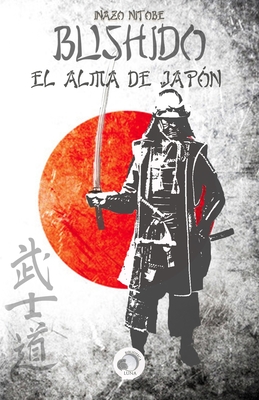 Bushido: El alma de Jap?n - Nitobe, Inazo