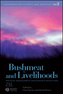 Bushmeat and Livelihoods: Wildlife Management and Poverty Reduction