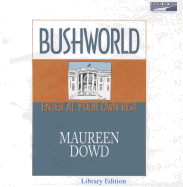 Bushworld: Enter at Your Own Risk