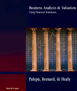 Business Analysis and Valuation Using Financial Statements: Text and Cases