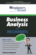 Business Analysis for Beginners: Jump-Start Your Ba Career in Four Weeks