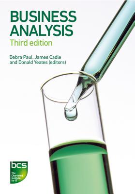 Business Analysis - Paul, Debra, and Cadle, James, and Yeates, Donald