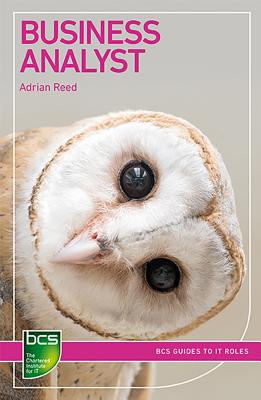 Business Analyst: Careers in business analysis - Reed, Adrian