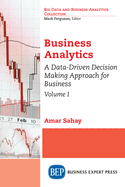 Business Analytics: A Data-Driven Decision Making Approach for Business