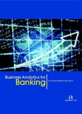 Business Analytics for Banking - Pehcevski, Jovan (Editor)