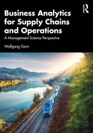 Business Analytics for Supply Chains and Operations: A Management Science Perspective