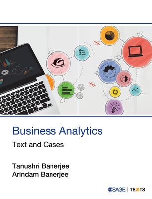 Business Analytics: Text and Cases - Banerjee, Tanushri, and Banerjee, Arindam