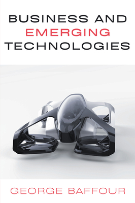 Business and Emerging Technologies - Baffour, George