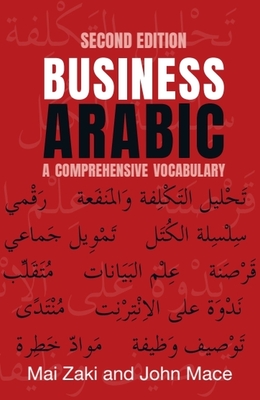 Business Arabic: A Comprehensive Vocabulary - Mace, John, and Zaki, Mai