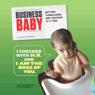 Business Baby: Getting Things Done, One Tantrum at a Time