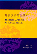 Business Chinese: An Advanced Reader
