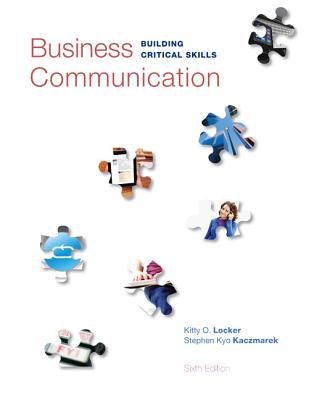 Business Communication: Building Critical Skills - Locker, Kitty, and Kaczmarek, Stephen