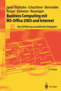 Business Computing Mit MS-Office 2003 Und Internet: Eine Einfuhrung an Praktischen Beispielen