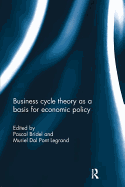Business Cycle Theory as a Basis for Economic Policy