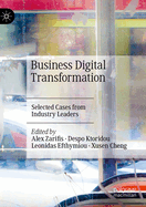 Business Digital Transformation: Selected Cases from Industry Leaders