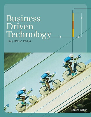 Business Driven Technology - Haag, Stephen, and Baltzan, Paige, and Phillips, Amy