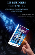 Business du Futur: conversations in?dites avec une IA.