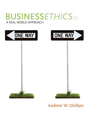 Business Ethics: A Real World Approach - Ghillyer, Andrew