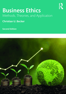 Business Ethics: Methods, Theories, and Application