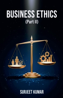 Business Ethics (Part II) - Kumar, Surjeet