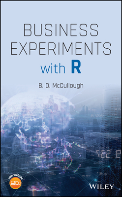 Business Experiments with R - McCullough, B D