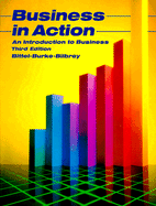 Business in Action: An Introduction to Business - Bittel, Lester R, and Burke, Ronald S (Photographer), and Bilbrey, Charles P (Photographer)