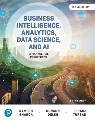 Business Intelligence, Analytics, Data Science, and AI - Sharda, Ramesh, and Delen, Dursun, and Turban, Efraim