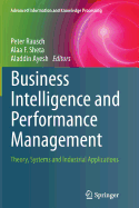 Business Intelligence and Performance Management: Theory, Systems and Industrial Applications