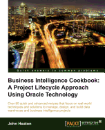 Business Intelligence Cookbook: a Project Lifecycle Approach Using Oracle Technology