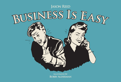 Business Is Easy - Reid, Jason