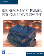 Business & Legal Primer for Game Development - Boyd, S Gregory, and Green, Brian