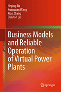 Business Models and Reliable Operation of Virtual Power Plants