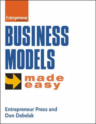 Business Models Made Easy - Debelak, Don, and Entrepreneur Press