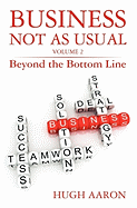 Business Not as Usual: Beyond the Bottom Line