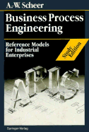 Business Process Engineering Study Edition: Reference Models for Industrial Enterprises - Scheer, August-Wilhelm
