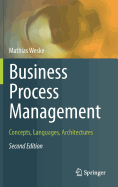Business Process Management: Concepts, Languages, Architectures