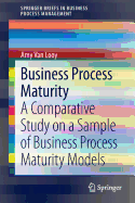 Business Process Maturity: A Comparative Study on a Sample of Business Process Maturity Models