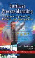 Business Process Modeling: Software Engineering, Analysis and Applications