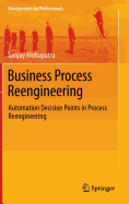 Business Process Reengineering: Automation Decision Points in Process Reengineering