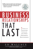 Business Relationships That Last: 5 Steps to Transform Contacts Into High Performing Relationships