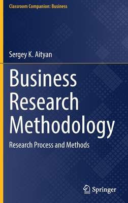 Business Research Methodology: Research Process and Methods - Aityan, Sergey K