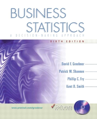 Business Statistics: A Decision-Making Approach with Student CD - Groebner, David F, and Shannon, Patrick W, and Fry, Phillip C