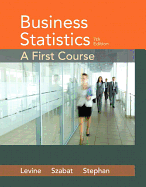 Business Statistics: A First Course Plus Mylab Statistics with Pearson Etext -- Access Card Package